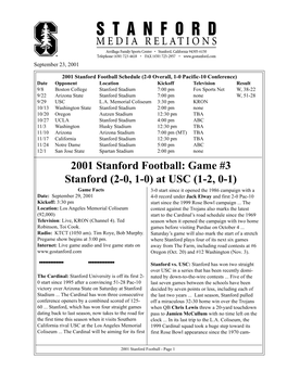 Boston College Stanford Stadium 7:00 Pm Fox Sports Net W, 38-22 9/22 Arizona State Stanford Stadium 7:00 Pm None W, 51-28 9/29 USC L.A