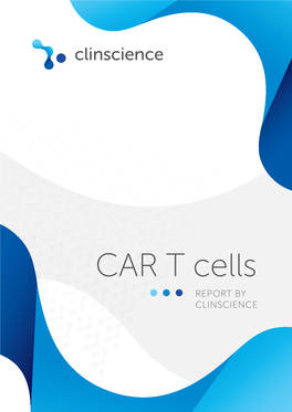 CAR T Cells REPORT by CLINSCIENCE Clinscience Sp