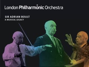 Sir Adrian Boult a Musical Legacy Sir Adrian Boult (1889 – 1983)