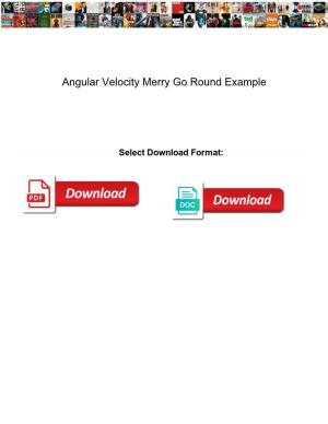 Angular Velocity Merry Go Round Example