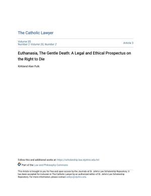 Euthanasia, the Gentle Death: a Legal and Ethical Prospectus on the Right to Die