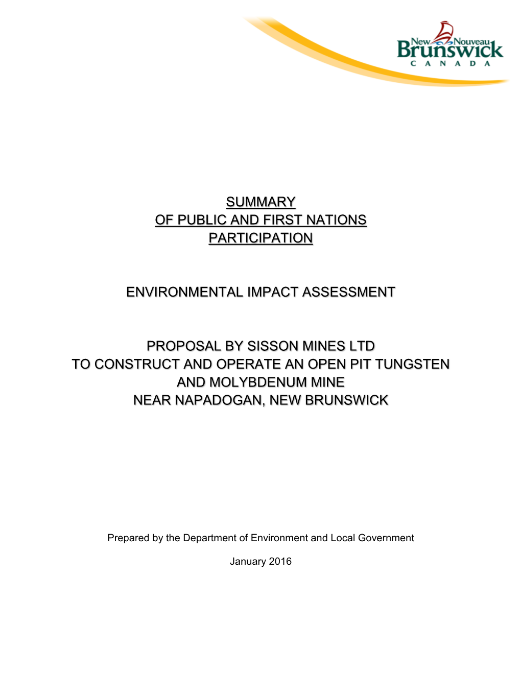 Summary of Public and First Nations Participation Environmental Impact Assessment Proposal by Sisson Mines Ltd to Construct