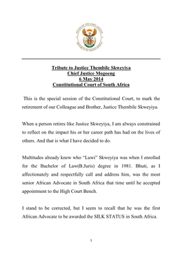 Tribute to Justice Thembile Skweyiya Chief Justice Mogoeng 6 May 2014 Constitutional Court of South Africa