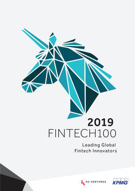 H2 Ventures and KPMG Are Excited to Present the Sixth Annual ‘Fintech100’ Report Which Compiles a List of the Year’S Leading Fintech Innovators from Around the World