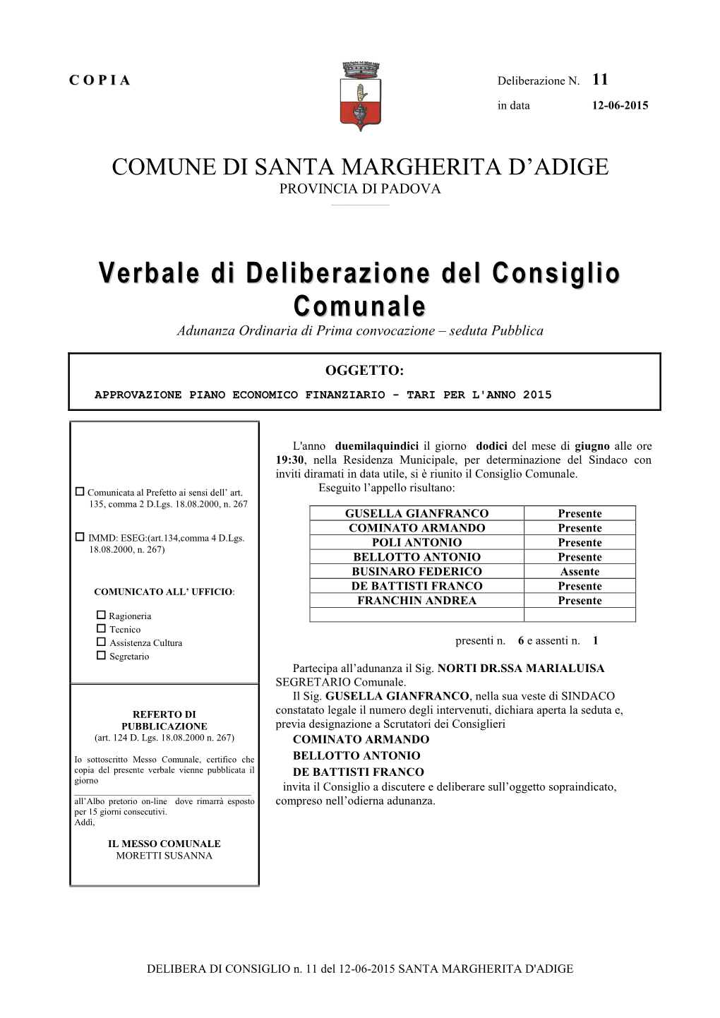 Verbale Di Deliberazione Del Consiglio Comunale Adunanza Ordinaria Di Prima Convocazione – Seduta Pubblica