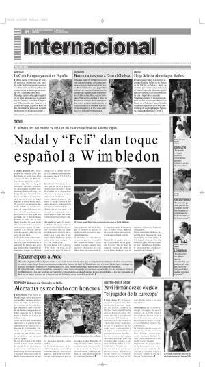 Nadal Y “Feli” Dan Toque ESPAÑA Completo “He Jugado a Un Gran Nivel No Cometiendo Grandes Español a Wimbledon Errores Y Sacan- Do Muy Bien,”