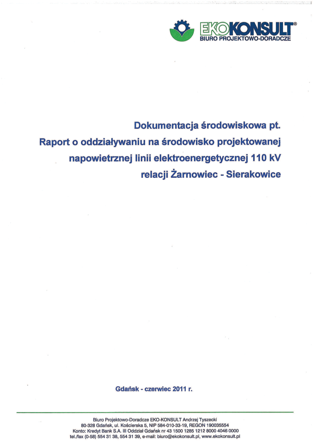 Sierakowice Został Wykonany Na Podstawie Umowy Nr I/16224/3M21/05/04/2011 Zawartej Pomi Dzy ENERGA Operator Spółka Akcyjna Z Siedzib W Gda Sku Przy Ul