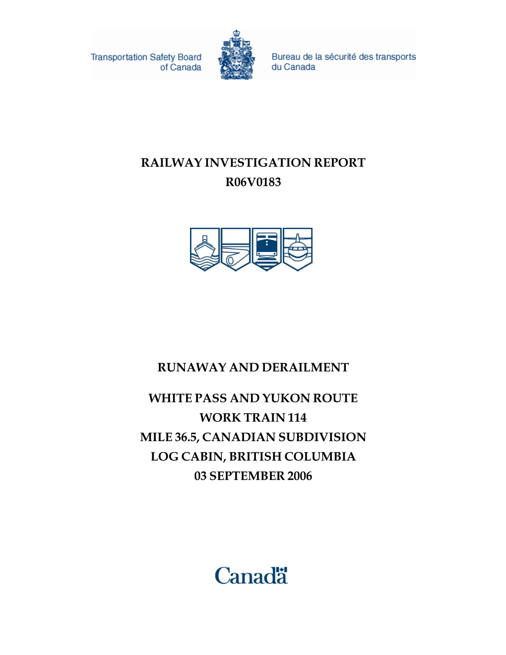 Railway Investigation Report R06v0183 Runaway and Derailment White Pass and Yukon Route Work Train 114 Mile 36.5, Canadian Subdi