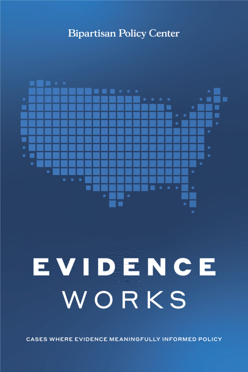 Evidence Works: Cases Where Evidence Meaningfully Informed Policy