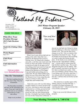 Next Meeting November 6, 7:00 P.M. Flatland Fly Fishers 2 White River Trout President’S Moment