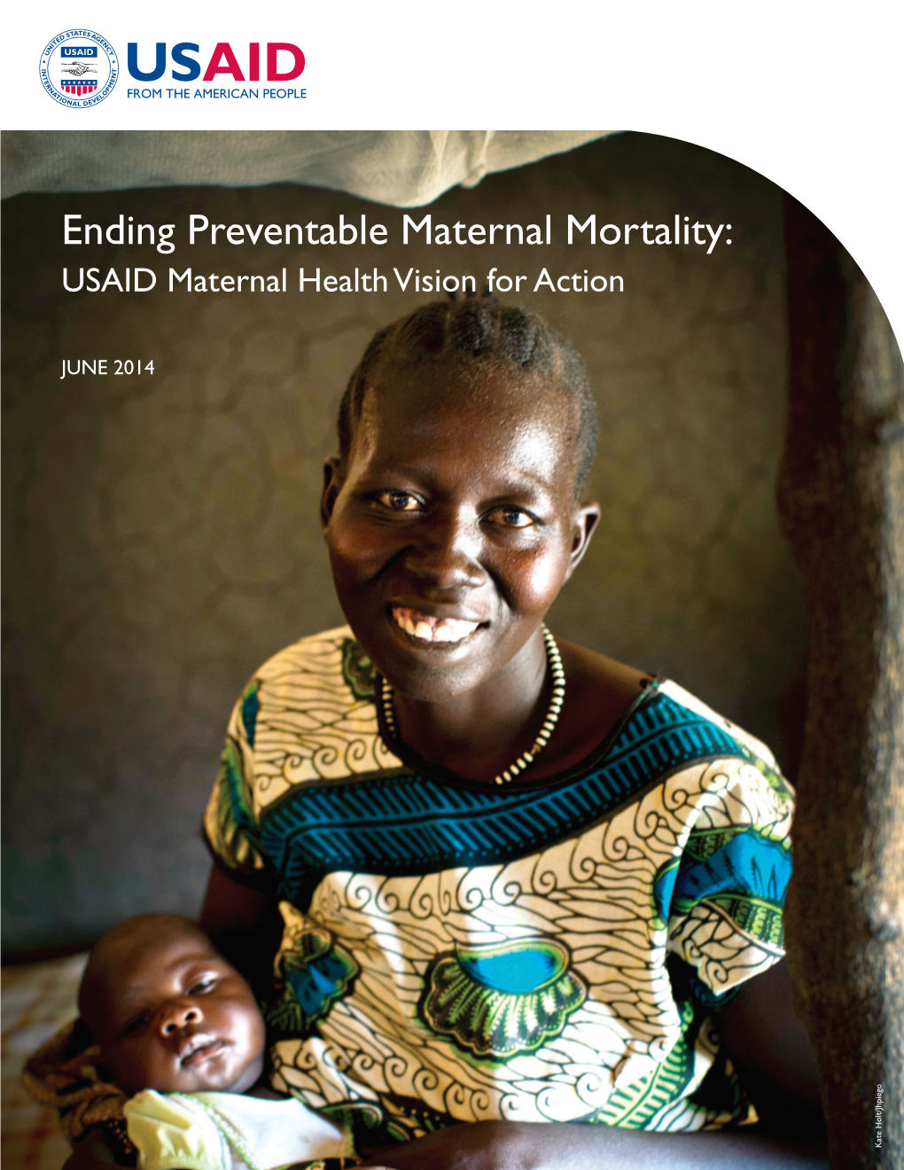 Ending Preventable Maternal Mortality: USAID Maternal Health Vision for Action