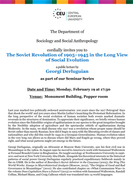The Soviet Revolution of 1905–1945 in the Long View of Social Evolution a Public Lecture by Georgi Derluguian As Part of Our Seminar Series