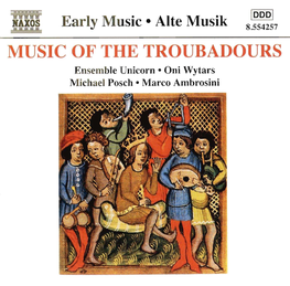 MUSIC of the TROUBADOURS Ensemble Unicorn Oni Wytars Michael Posch Marco Ambrosini Music of the Troubadours