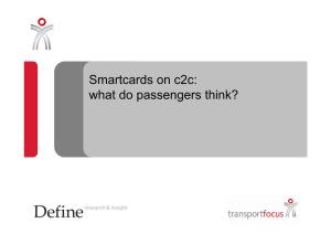 Smartcards on C2c: What Do Passengers Think? Agenda