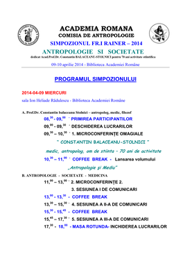 ACADEMIA ROMANA COMISIA DE ANTROPOLOGIE SIMPOZIONUL FR.I RAINER – 2014 ANTROPOLOGIE SI SOCIETATE Dedicat Acad.Prof.Dr