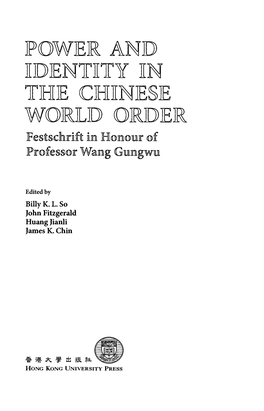 POWER an D IDENTITY I N the CHINES E WORLD ORDE R Festschrift M Honour of Professor Wang Gomgwui