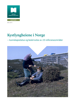 Kystlyngheiene I Norge – Kunnskapsstatus Og Beskrivelse Av 23 Referanseområder Kystlyngheiene I Norge – Kunnskapsstatus Og Beskrivelse Av 23 Referanseområder