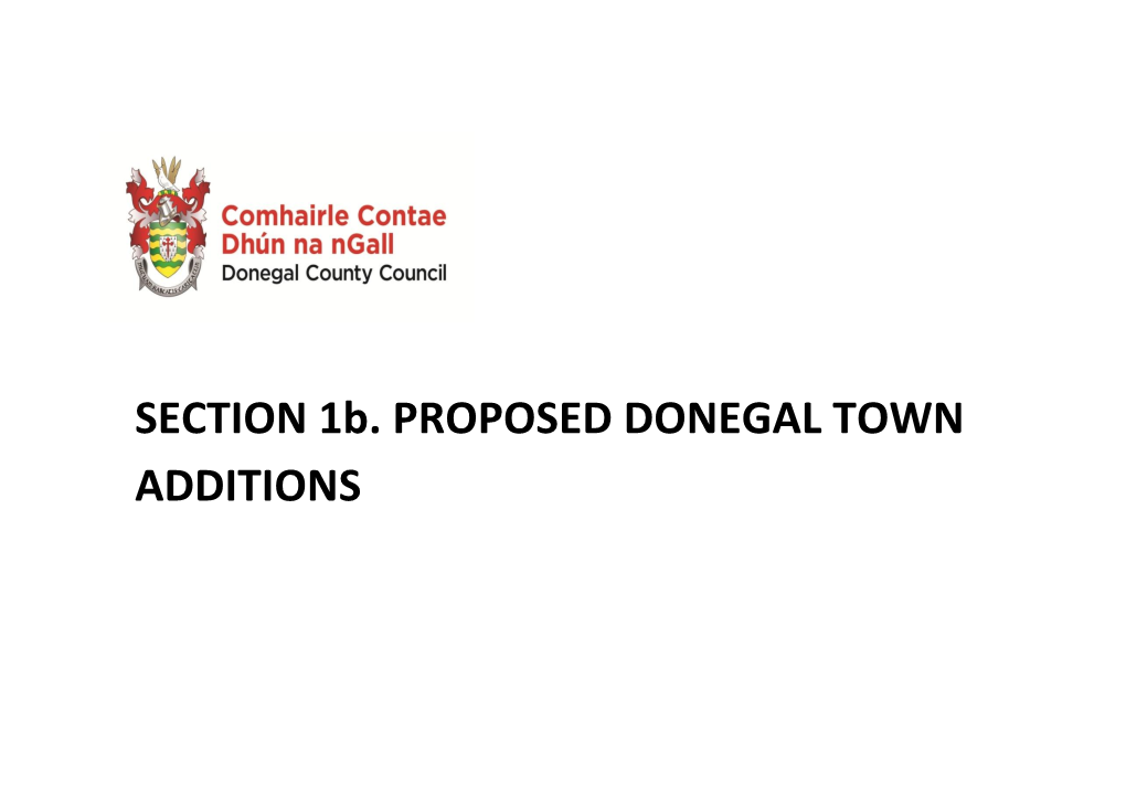 SECTION 1B. PROPOSED DONEGAL TOWN ADDITIONS