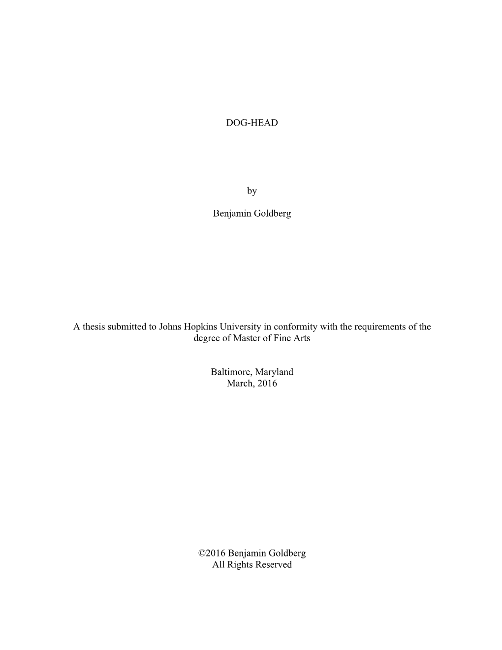 DOG-HEAD by Benjamin Goldberg a Thesis Submitted to Johns Hopkins