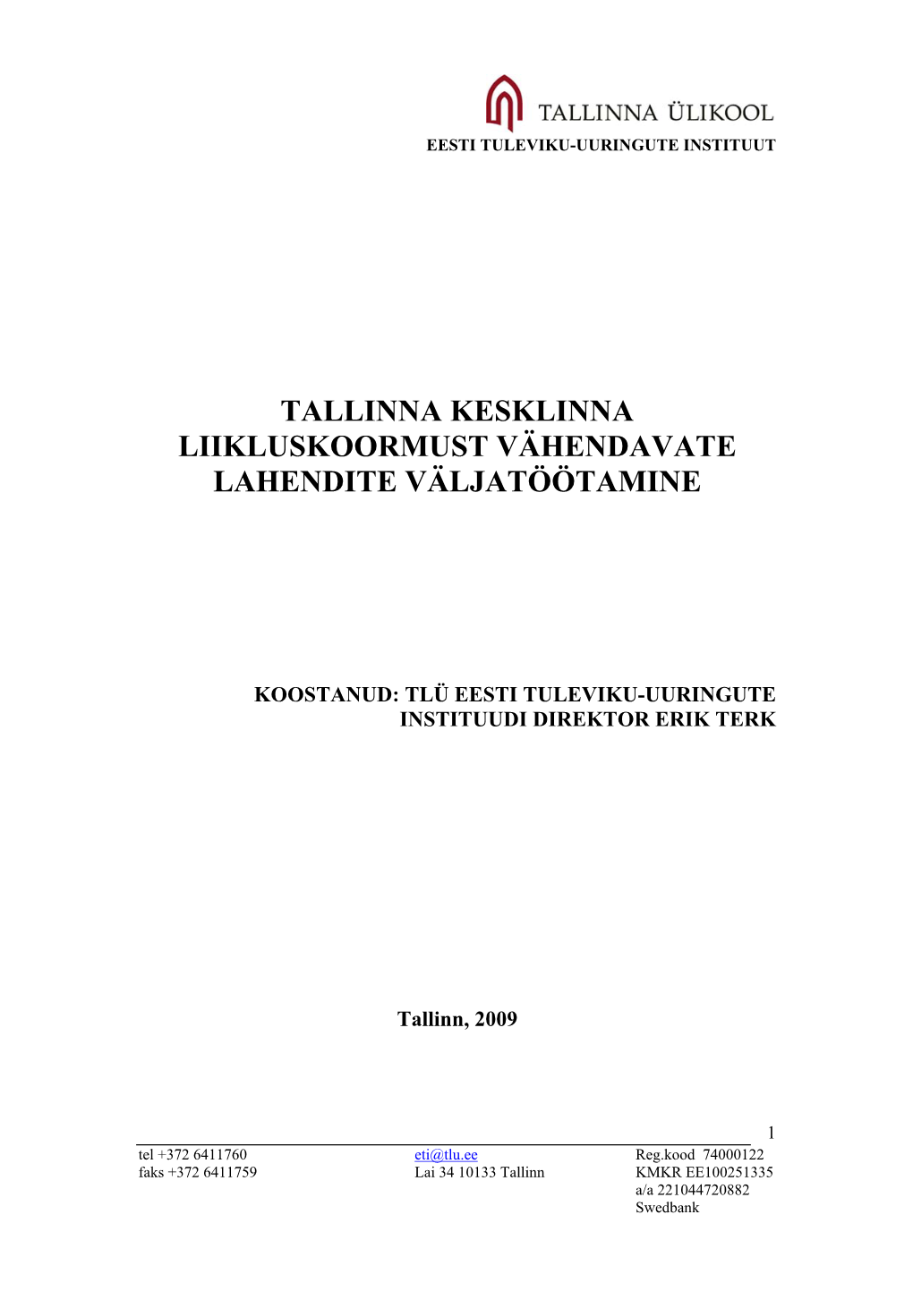Tallinna Kesklinna Liikluskoormust Vähendavate Lahendite Väljatöötamine