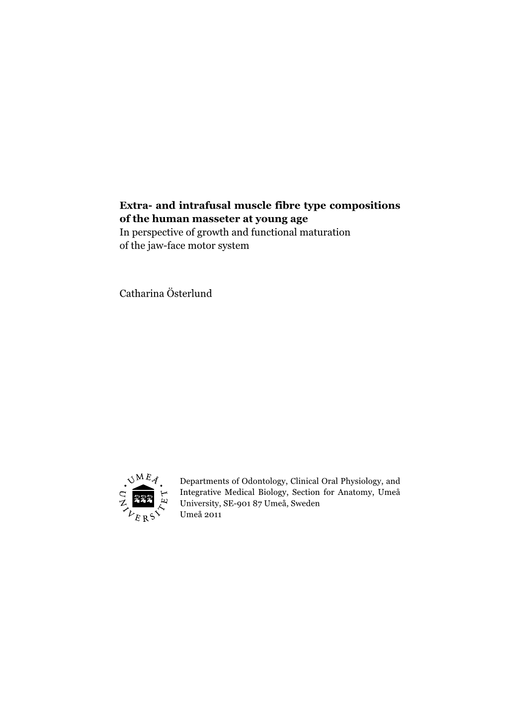 Extra- and Intrafusal Muscle Fibre Type Compositions of the Human Masseter at Young Age in Perspective of Growth and Functional