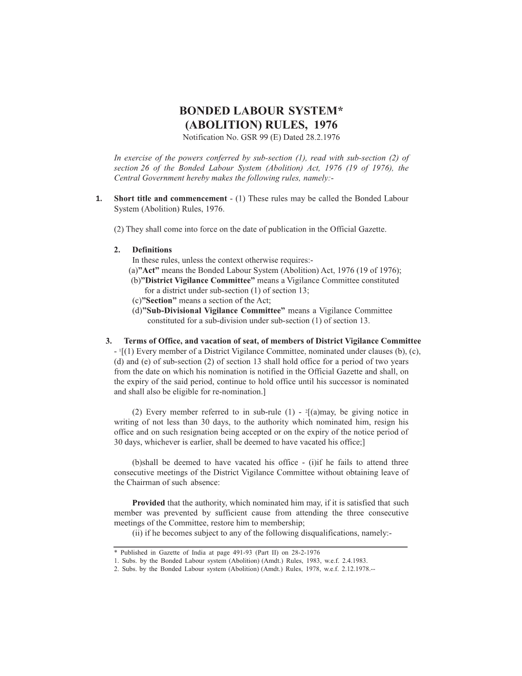 Bonded Labour System* (Abolition) Rules, 1976