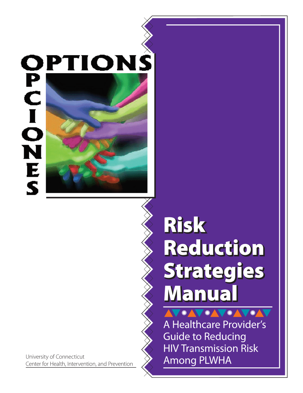 HIV Risk Reduction Strategies for Sexual Behaviors Eliminating HIV Sexual Transmission Risk Abstaining from Vaginal, Anal, and Oral Sex