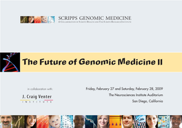The Future of Genomic Medicine II the Neurosciences Institute Auditorium San Diego, California
