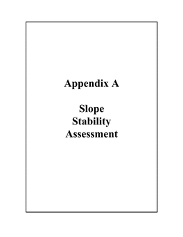 Appendix a Slope Stability Assessment