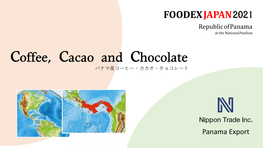 Coffee, Cacao and Chocolate パナマ産コーヒー・カカオ・チョコレート