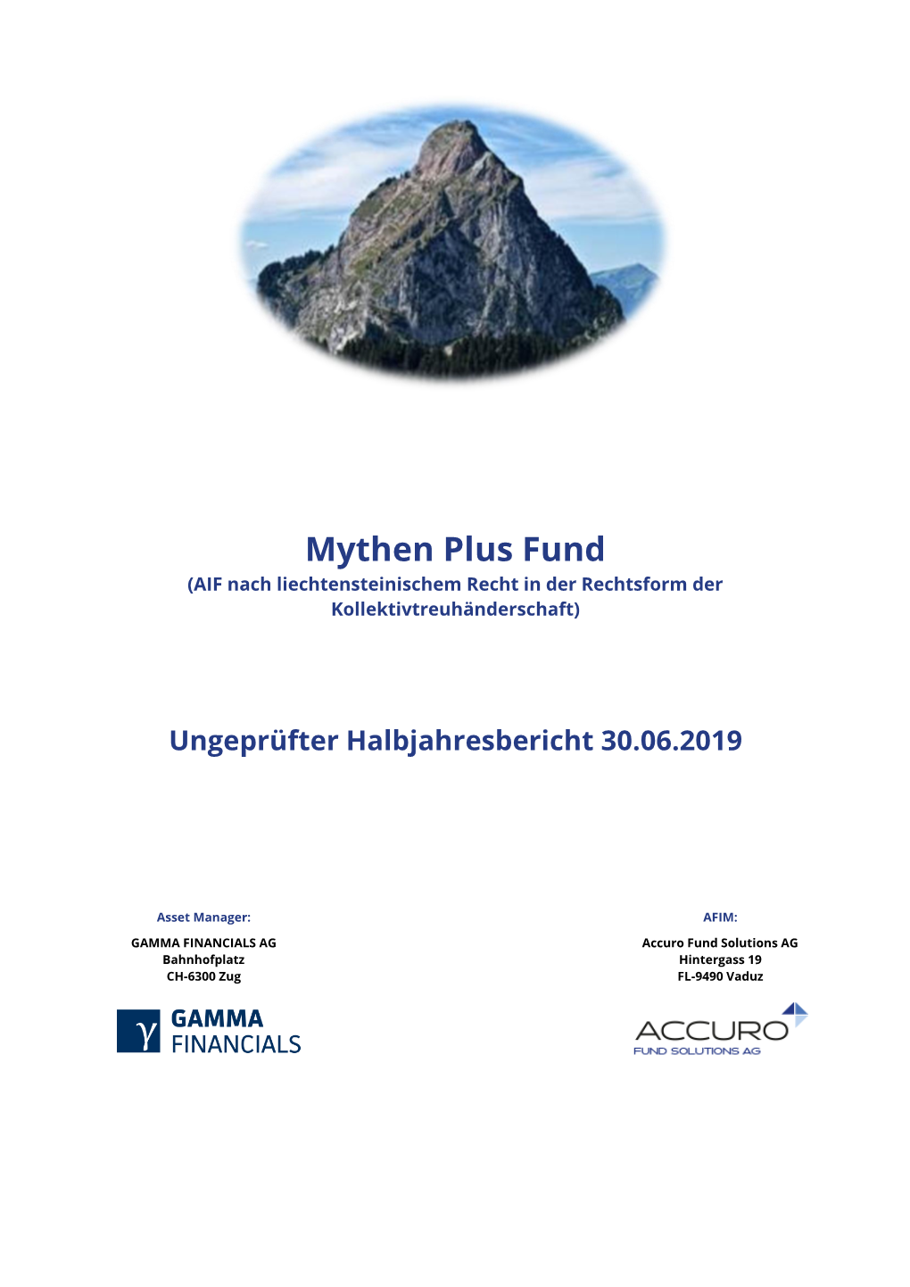 Mythen Plus Fund (AIF Nach Liechtensteinischem Recht in Der Rechtsform Der Kollektivtreuhänderschaft)