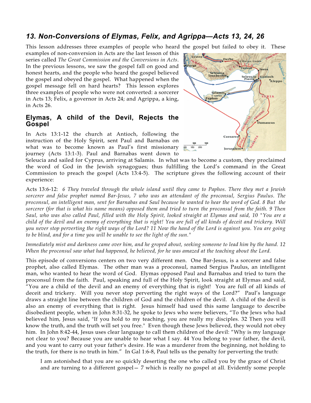 13. Non-Conversions of Elymas, Felix, and Agrippa—Acts 13, 24, 26 This Lesson Addresses Three Examples of People Who Heard the Gospel but Failed to Obey It