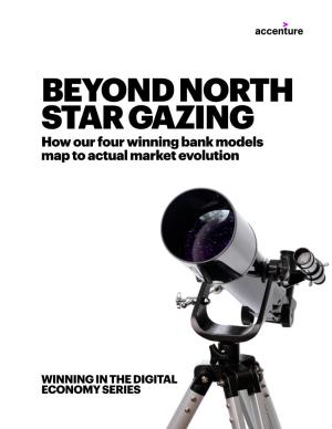 BEYOND NORTH STAR GAZING How Our Four Winning Bank Models Map to Actual Market Evolution