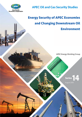 Energy Security of APEC Economies and Changing Downstream Oil Environment Michael Ochoada Sinocruz Chrisnawan Anditya Luis Camacho Beas