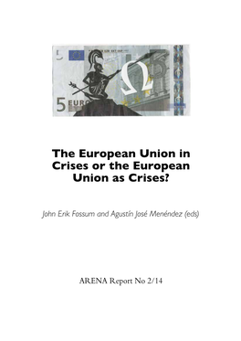 The European Union in Crises Or the European Union As Crises?