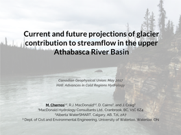 Current and Future Projections of Glacier Contribution to Streamflow in the Upper Athabasca River Basin