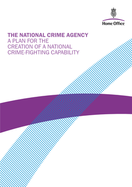 National Crime Agency a Plan for the Creation of a National Crime-Fighting Capability