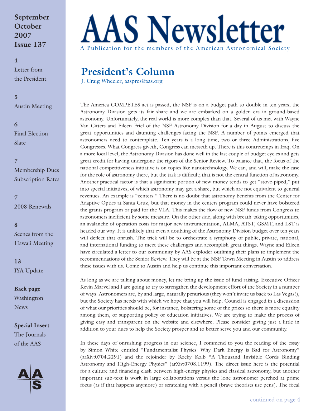 President's Column Continued Letter from the President Point Is Research on Dark Energy and Dark ­Dear AAS Members: Matter, Topics That Clearly Affect Both Fields