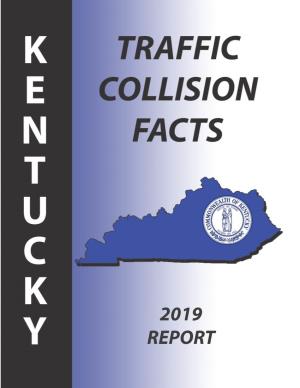 Kentucky Traffic Collision Facts Report Includes a Lot of Vital Information and Statistics Regarding Auto Collisions That Occurred on Our Commonwealth’S Roadways
