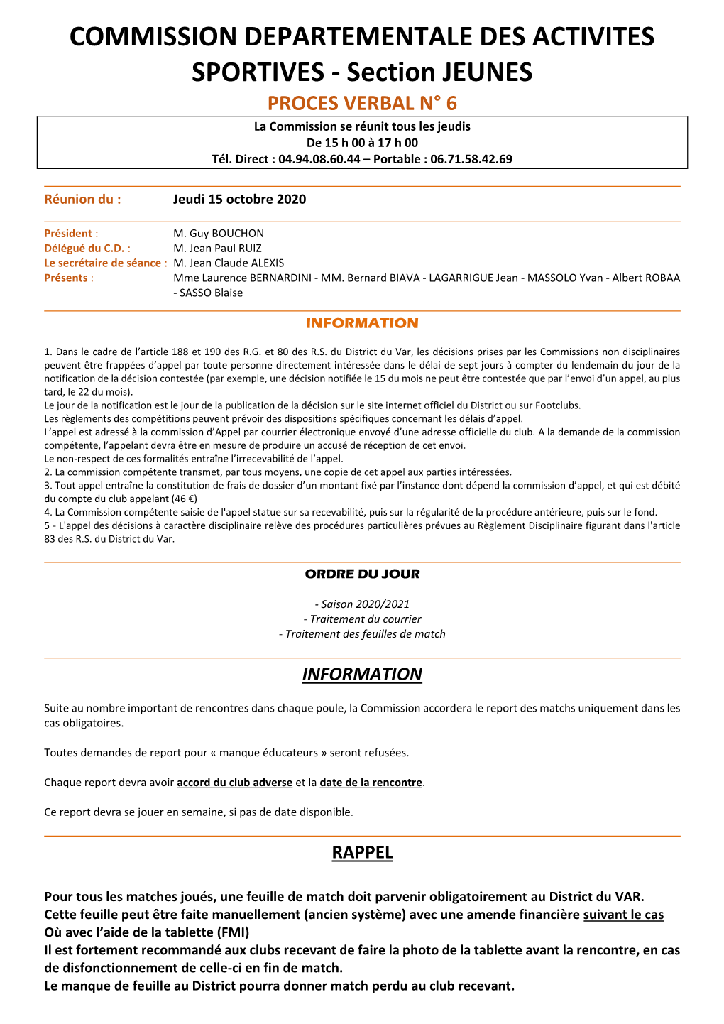 COMMISSION DEPARTEMENTALE DES ACTIVITES SPORTIVES - Section JEUNES PROCES VERBAL N° 6 La Commission Se Réunit Tous Les Jeudis De 15 H 00 À 17 H 00 Tél