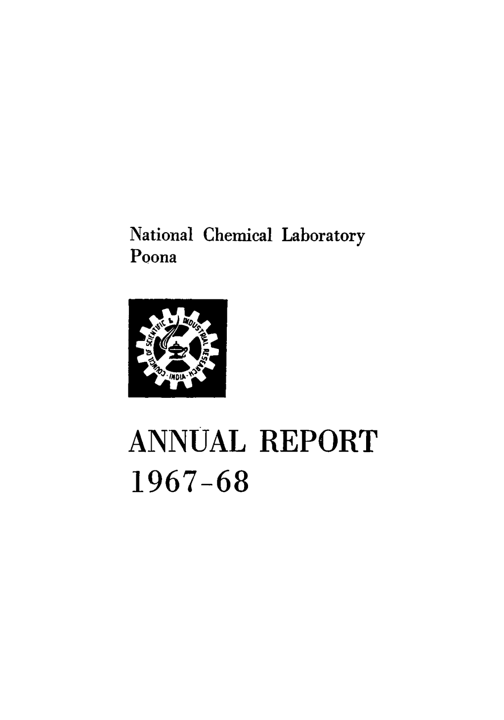 Annual Report 1967-68 National Chemical Laboratory Poona 1967-1968