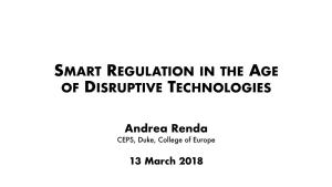 Smart Regulation in the Age of Disruptive Technologies