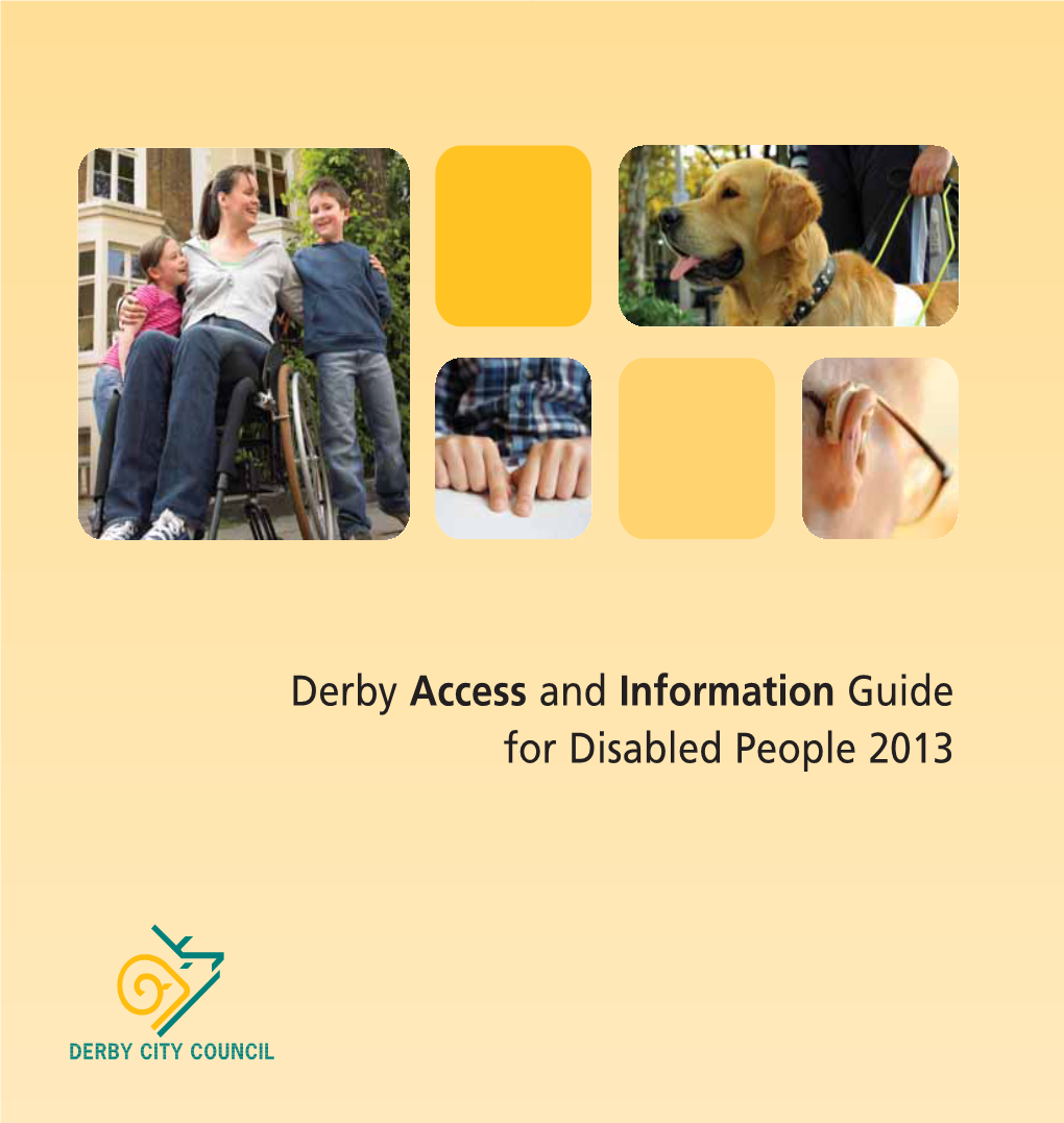 Derby Access and Information Guide for Disabled People 2013 Cover 308061.Qxd 31/5/13 17:01 Page 4