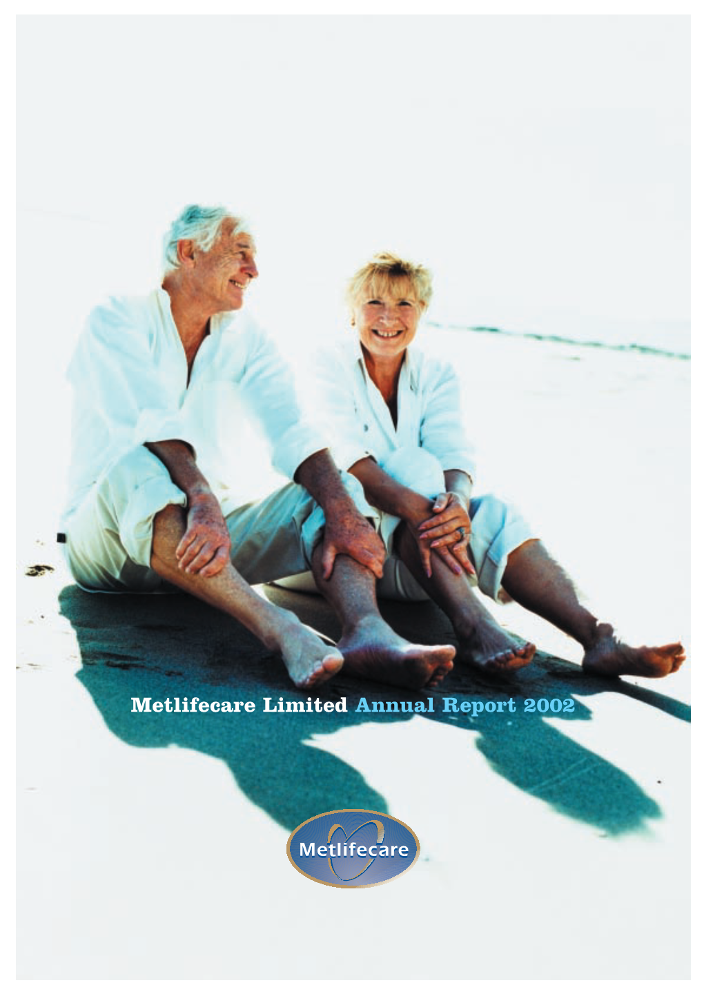 Metlifecare Limited Annual Report 2002 7196 Metlife Annual Report 2002 28/3/03 3:01 Pm Page 1