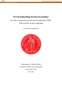 Fra Broadcasting Til Narrowcasting? En Studie Av Fragmentering Med Vekt På Nisjekanalene NRK3, FEM Og MAX Og Deres Målgrupper