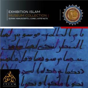 Exhibition Islam MUSEUM COLLECTION | QURAN MANUSCRIPTS | COINS | ARTEFACTS