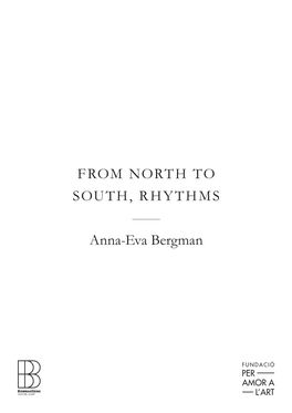 FROM NORTH to SOUTH, RHYTHMS Anna-Eva Bergman