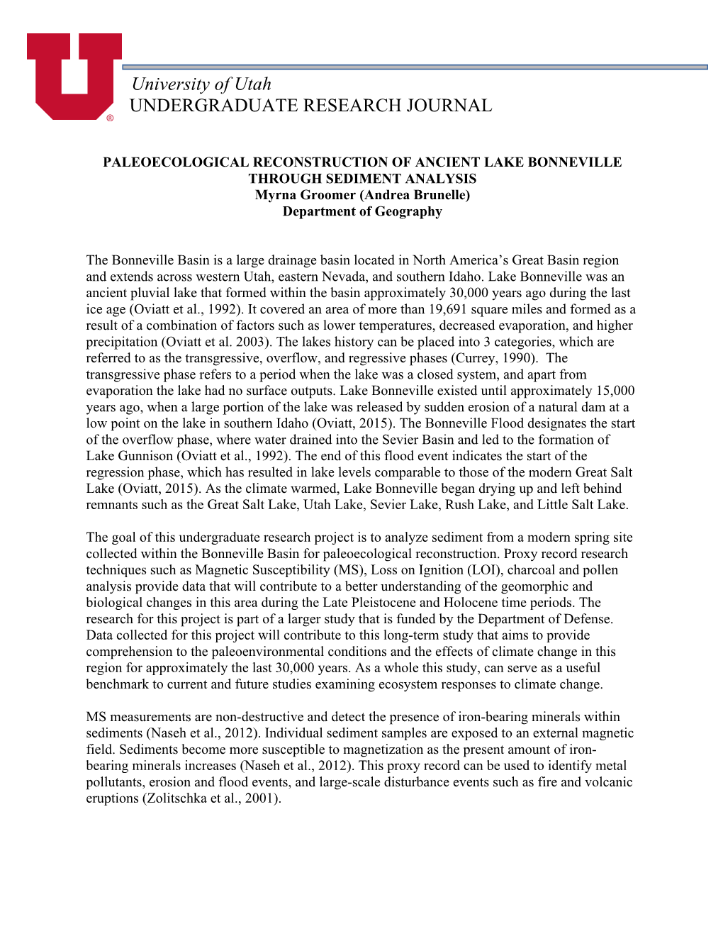 PALEOECOLOGICAL RECONSTRUCTION of ANCIENT LAKE BONNEVILLE THROUGH SEDIMENT ANALYSIS Myrna Groomer (Andrea Brunelle) Department of Geography