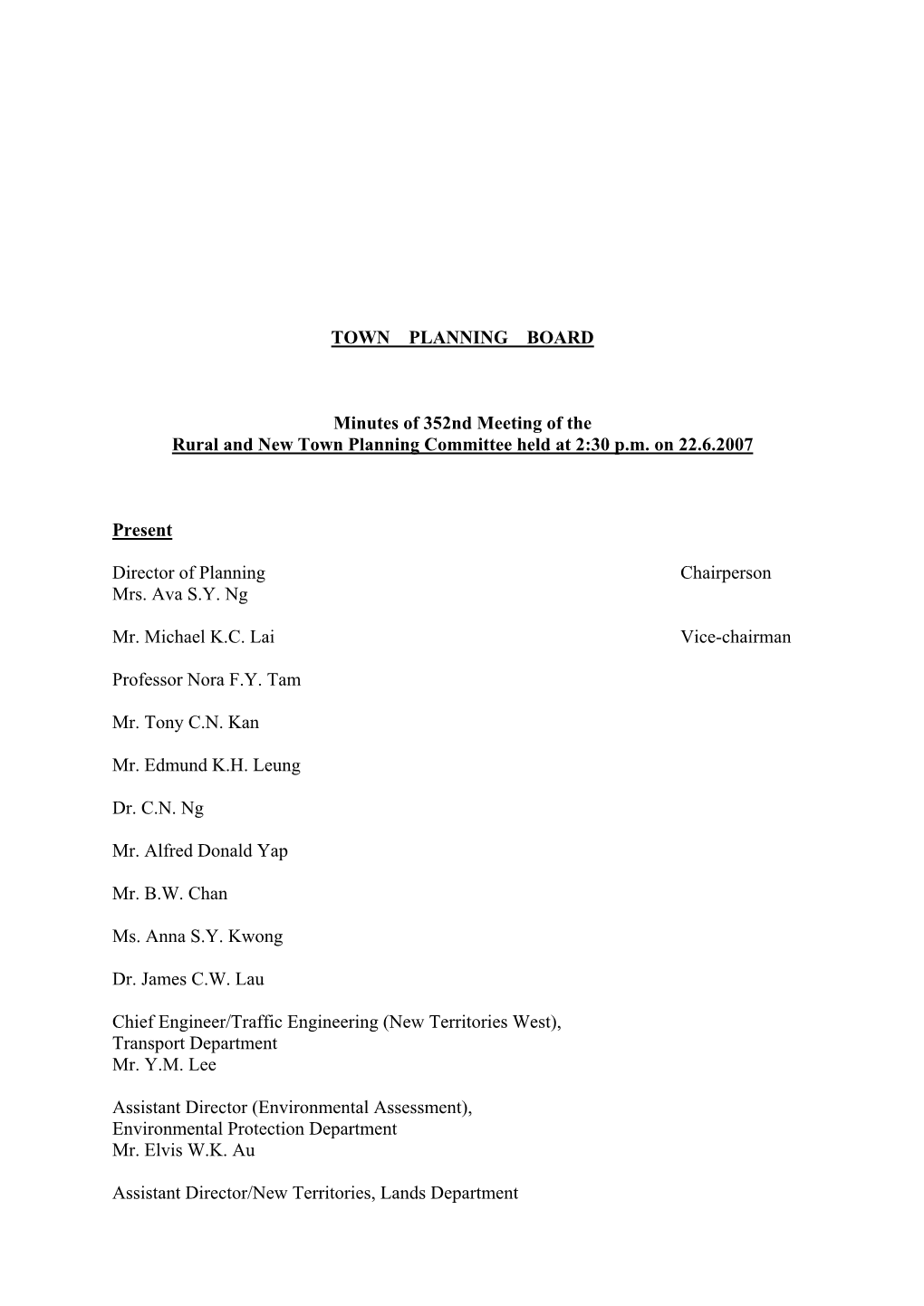 TOWN PLANNING BOARD Minutes of 352Nd Meeting of the Rural and New Town Planning Committee Held at 2:30 P.M. on 22.6.2007 Prese