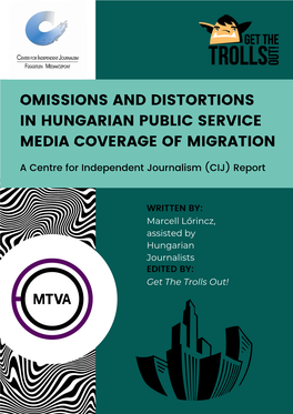 Omissions and Distortions in Hungarian Public Service Media Coverage of Migration